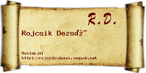 Rojcsik Dezső névjegykártya